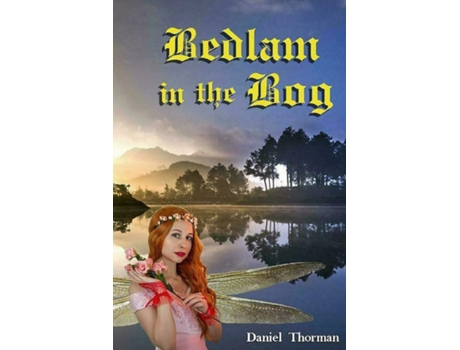 Livro Bedlam in the Bog A Magical Quest de Daniel Thorman (Inglês)