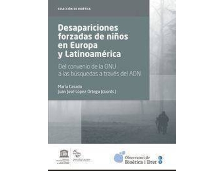 Livro Desapariciones Forzadas de Nianos En Europa y Latinoamaerica : del Convenio de La Onu a Las Bausquedas a Travaes del Adn de Other Maraia Casado Gonzaalez (Espanhol)