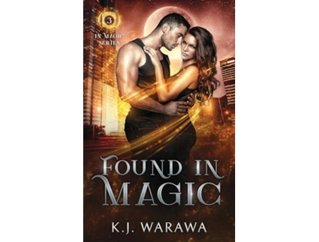 Livro Found In Magic A Mistaken Identity, Magic, Paranormal Romance de KJ Warawa (Inglês)