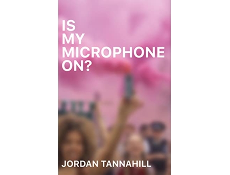 Livro Is My Microphone On? de Jordan Tannahill (Inglês)