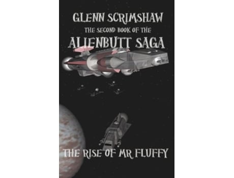 Livro The Rise of MR Fluffy Alienbutt Saga de Glenn Scrimshaw (Inglês)