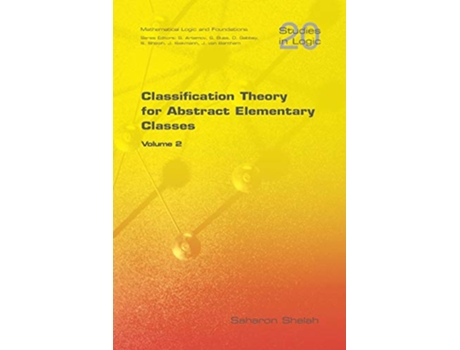 Livro Classification Theory for Abstract Elementary Classes Volume 2 Studies in Logic Mathematical Logic and Foundations de Saharon Shelah (Inglês)