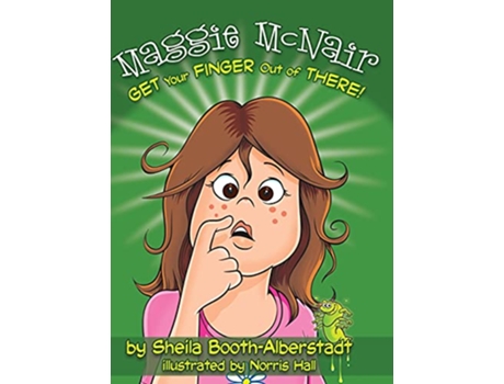 Livro Maggie McNair Get Your Finger Out of There de Sheila BoothAlberstadt (Inglês)