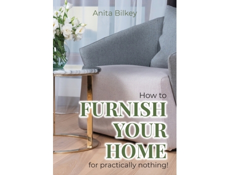 Livro How to furnish your home for practically nothing! Anita Bilkey (Inglês)