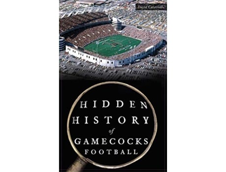 Livro Hidden History of Gamecocks Football de David Caraviello (Inglês)