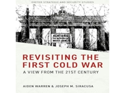 Livro Revisiting the First Cold War A View from the 21st Century de Aiden Warren (Inglês)