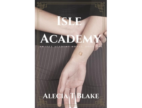 Livro Isle Academy An Isle Academy Novel, Book One De Blake, Alecia Et Al. (inglês)