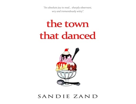 Livro The Town That Danced De Sandie Zand (inglês)