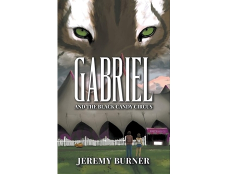 Livro Gabriel And The Black Candy Circus De Jeremy Burner (inglês)