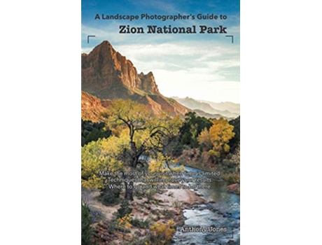 Livro A Landscape Photographers Guide to Zion National Park de Anthony Jones (Inglês)