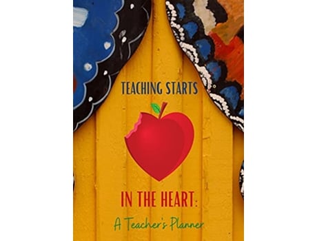 Livro Teaching Starts In The Heart A Teachers Planner 20212022 Teacher Lesson Planner de 2wo Scoops Published (Inglês)