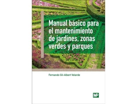 Livro Manual Básico Para El Mantenimiento De Jardindes, Zonas Verdes Y Parques de Fernando Gil-Albert Velarde (Espanhol)
