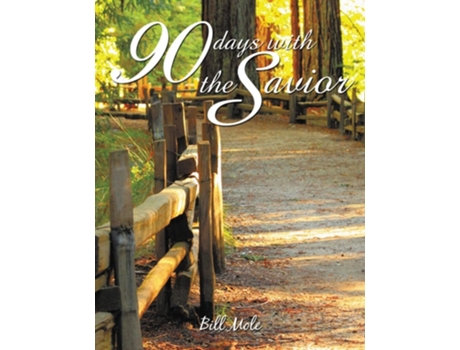 Livro 90 Days With The Savior De Bill William Mole Phd (inglês)