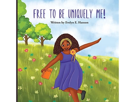 Livro FREE TO BE UNIQUELY ME de Evelyn E Hanson (Inglês)