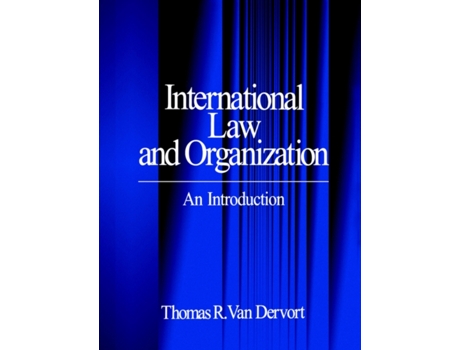 Livro International Law and Organization: An Introduction Thomas R. Van Dervort (Inglês)