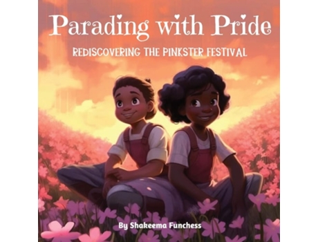 Livro Parading With Pride Rediscovering the Pinkster Festival de Shakeema Funchess (Inglês)