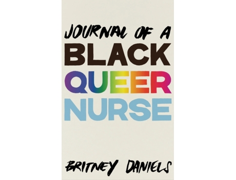 Livro Journal of a Black Queer Nurse de Britney Daniels (Inglês)