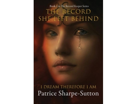 Livro The Record She Left Behind I Dream Therefore I Am De Patrice Sharpe-sutton (inglês)
