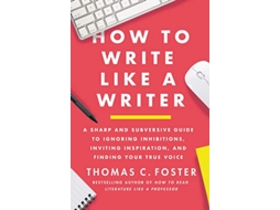Livro How to Write Like a Writer de Thomas C Foster (Inglês)
