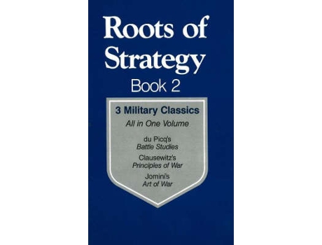 Livro roots of strategy: book 2 de carl von clausewitz,henri jomini,ardant du picq (inglês)
