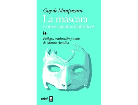 Livro La Máscara Y Otros Cuentos Fantásticos de Guy De Maupassant (Espanhol)