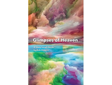 Livro Glimpses of Heaven de Robert Higgins (Inglês)