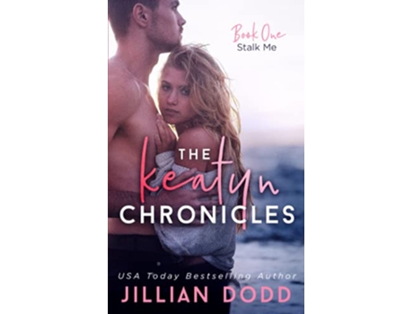 Livro Stalk Me The Keatyn Chronicles® de Jillian Dodd (Inglês)