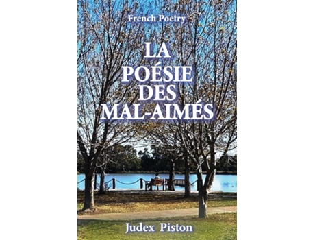Livro La Poésie Des Mal-aimés French Poetry de Judex Piston (Inglês)
