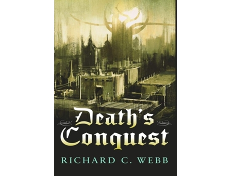 Livro Deaths Conquest De Richard C Webb Phd (inglês - Capa Dura)