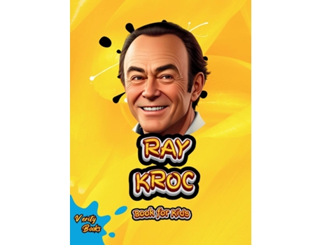 Livro RAY KROC BOOK FOR KIDS The biography of the mastermind behind McDonalds for kids. Colored Pages. de Verity Books (Inglês)