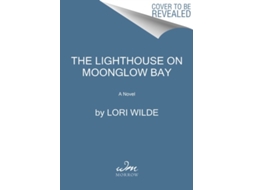 Livro The Lighthouse on Moonglow Bay de Lori Wilde (Inglês)