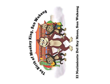 Livro The Birth of Monkey King Sun Wu Kong El Nacimiento Del Rey Mono Sun Wukong de Dr Kit Cheung Dr Lorna Ayton Dr David Whitebread (Inglês)