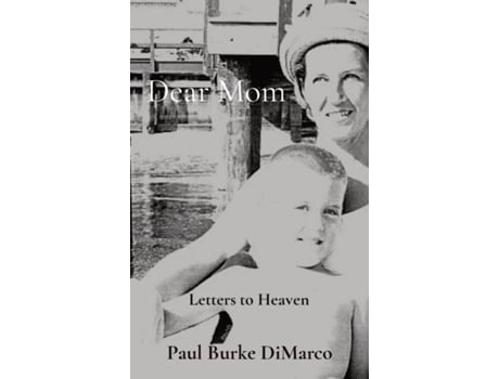 Livro Dear Mom Letters To Heaven De Dimarco, Paul Et Al. (inglês)