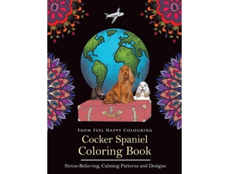 Livro Cocker Spaniel Coloring Book De Feel Happy Colouring (inglês)