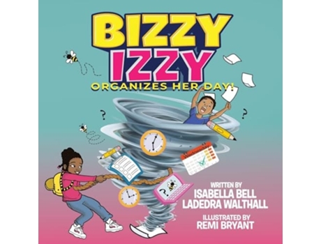 Livro Bizzy Izzy Organizes Her Day! de Isabella Bell e Ladedra Walthall (Inglês)