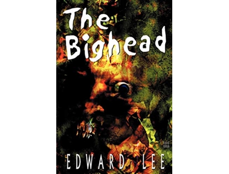 Livro The Bighead Authors Preferred Version de Edward Lee (Inglês)