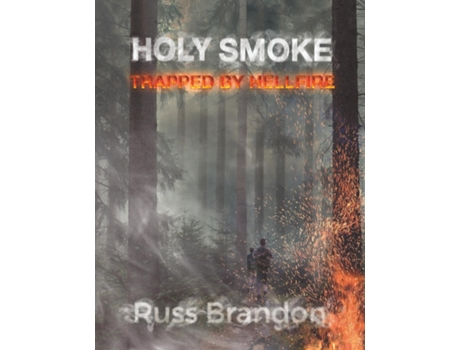 Livro Holy Smoke Trapped By Hellfire De Brandon, Russell Et Al. (inglês)