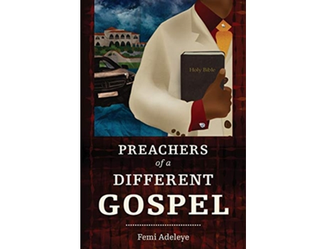 Livro Preachers of a Different Gospel A Pilgrims Reflections on Contemporary Trends in Christianity de Femi B Adeleye (Inglês)