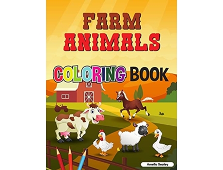 Livro Cute Farm Animals Coloring Book For Toddlers Farm Life Coloring Book For Kids De Amelia Sealey (inglês)