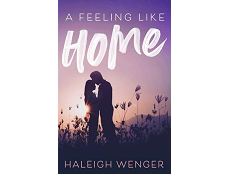 Livro A Feeling Like Home de Haleigh Wenger (Inglês)