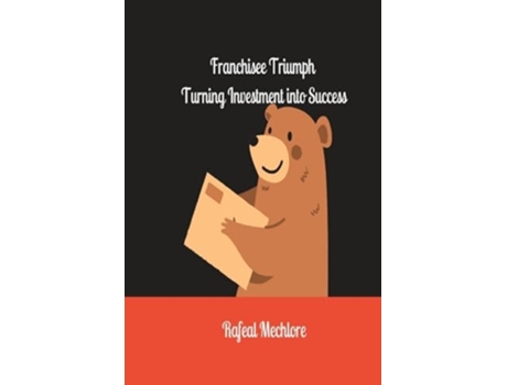 Livro Franchisee Triumph Turning Investment into Success de Rafeal Mechlore (Inglês)