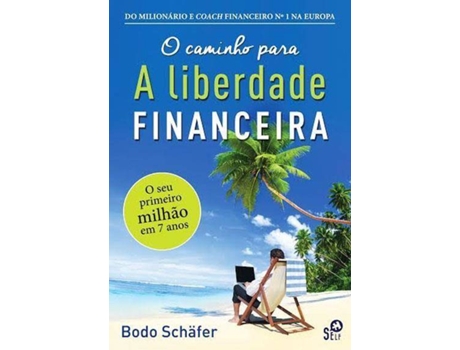 Livro O Caminho para a Liberdade Financeira de Bodo Schäfer (Português)