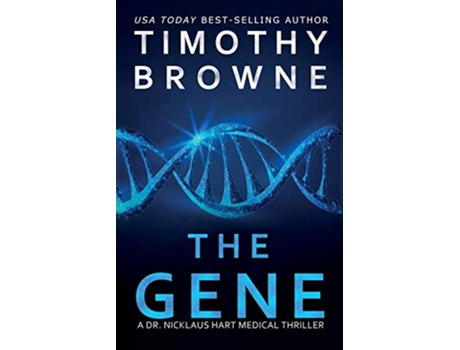 Livro The Gene A Medical Thriller A Dr Nicklaus Hart Novel de Timothy Browne (Inglês)
