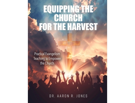Livro Equipping the Church for the Harvest de Aaron R Jones (Inglês)