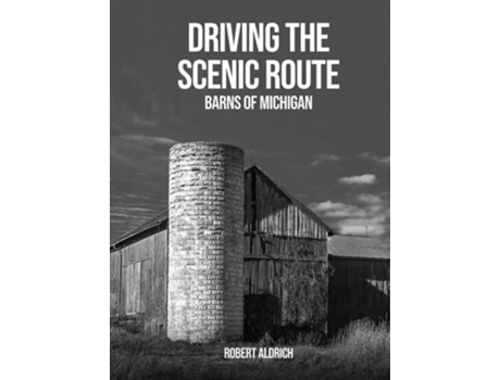 Livro Driving the Scenic Route Barns of Michigan de Robert Aldrich (Inglês - Capa Dura)