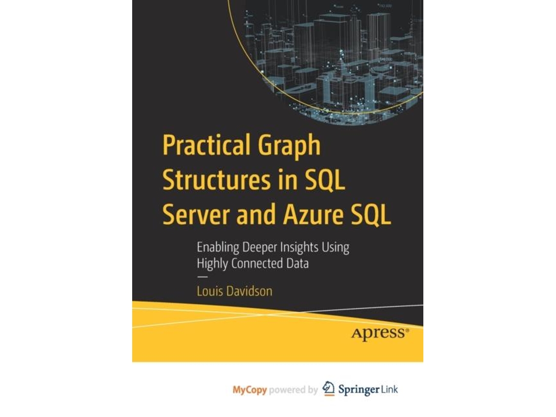 Livro Practical Graph Structures in SQL Server and Azure SQL Enabling Deeper Insights Using Highly Connected Data de Louis Davidson (Inglês)