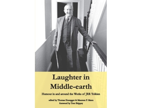 Livro Laughter In Middle-earth Humour In And Around The Works Of Jrr Tolkien De Thomas M Honegger E Maureen F Mann (inglês)