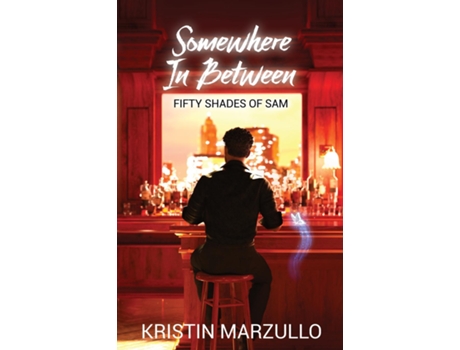 Livro Somewhere In Between Fifty Shades of Sam de Kristin Marzullo (Inglês)
