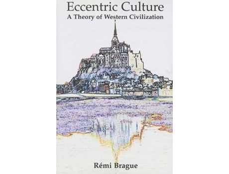 Livro eccentric culture - a theory of western civilization de remi brague,samuel lester (inglês)