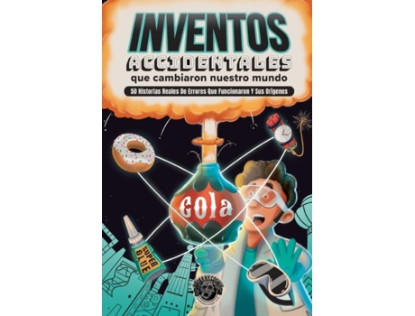 Livro Inventos Accidentales Que Cambiaron Nuestro Mundo 50 historias reales de errores que funcionaron y sus orígenes de Cooper The Pooper (Inglês)